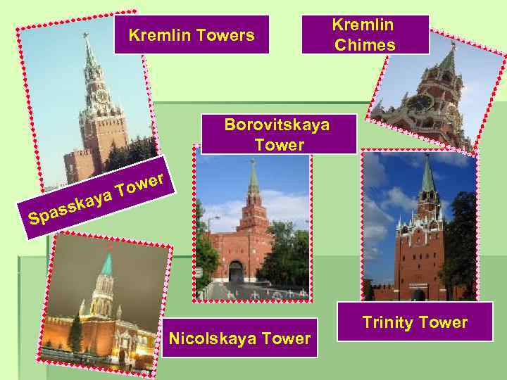 Kremlin Towers Kremlin Chimes Borovitskaya Tower a kay ss wer To Spa Nicolskaya Tower