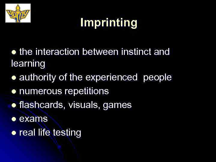 Imprinting l the interaction between instinct and learning l authority of the experienced people