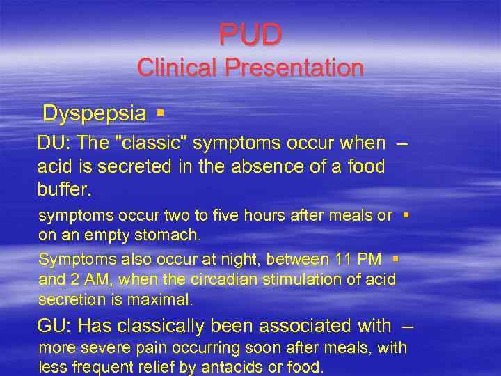 PUD Clinical Presentation Dyspepsia § DU: The 