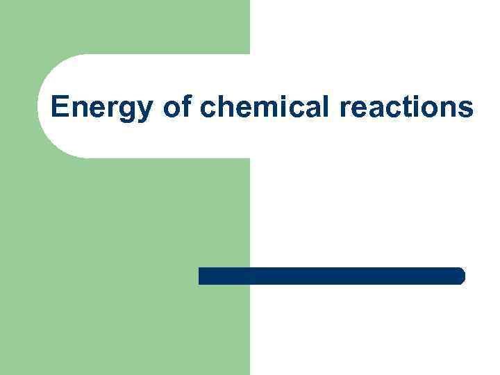 Energy of chemical reactions 