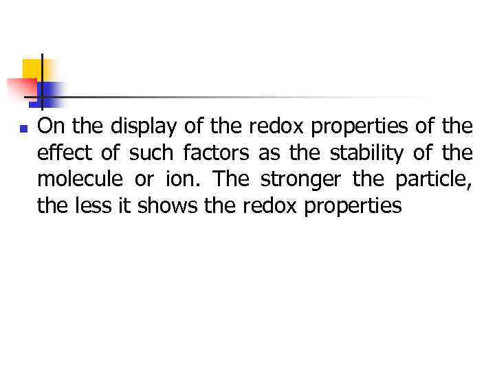 n On the display of the redox properties of the effect of such factors