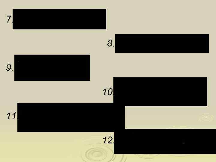7. 8. 9. 10. 11. 12. 