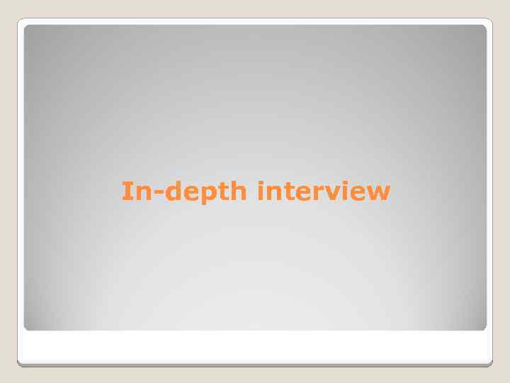 In-depth interview 