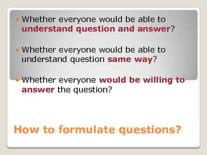  Whether everyone would be able to understand question and answer? Whether everyone would