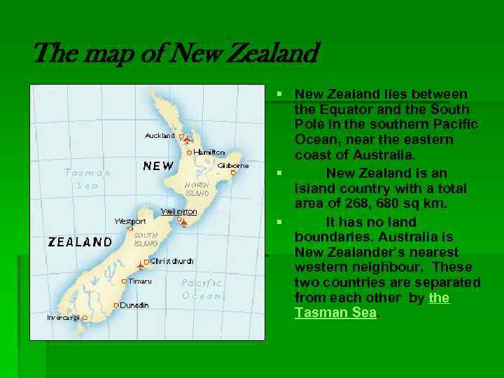 The map of New Zealand § New Zealand lies between the Equator and the