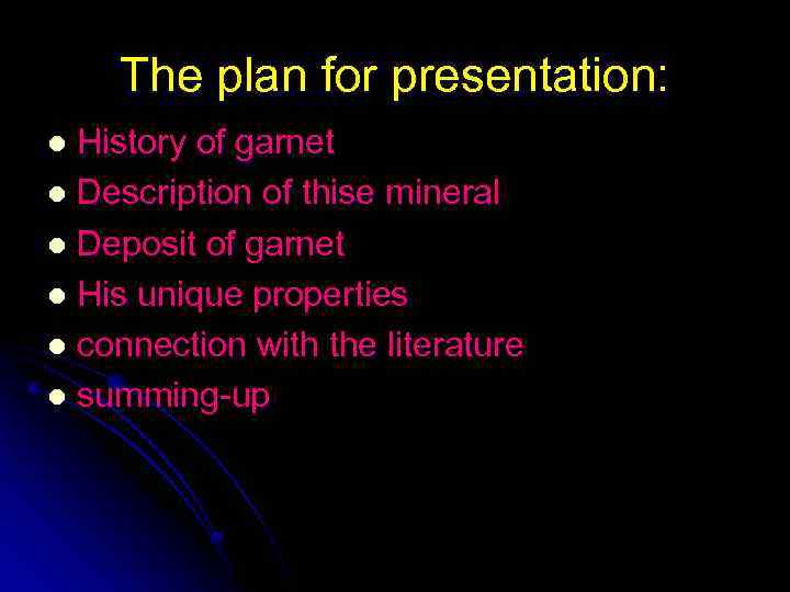 The plan for presentation: History of garnet l Description of thise mineral l Deposit