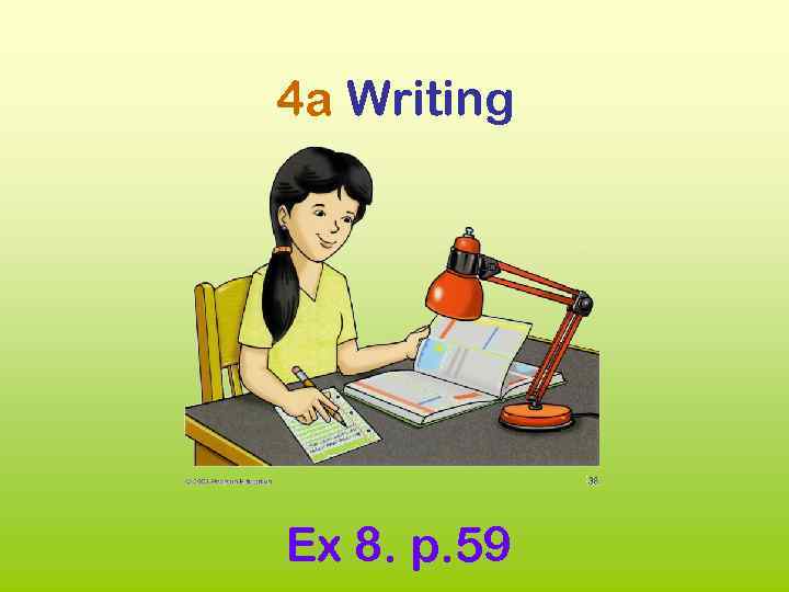 4 a Writing Ex 8. p. 59 