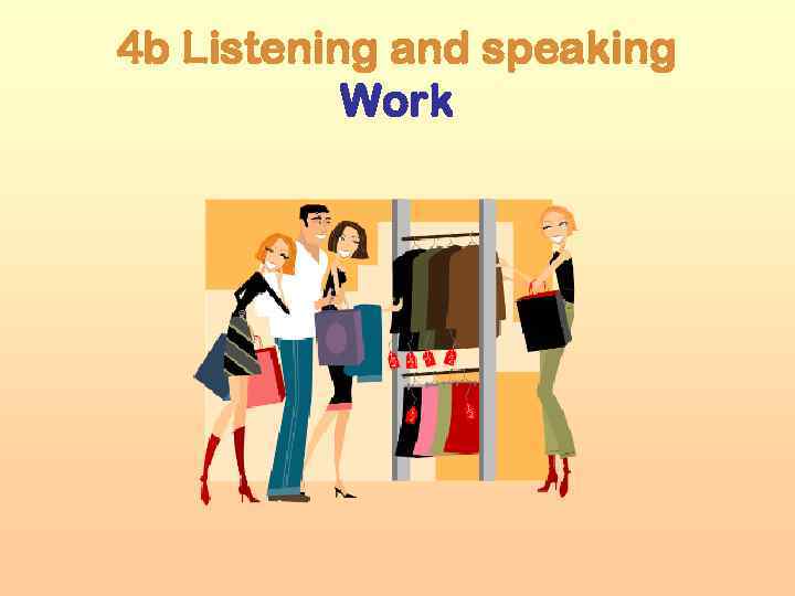 4 b Listening and speaking Work 