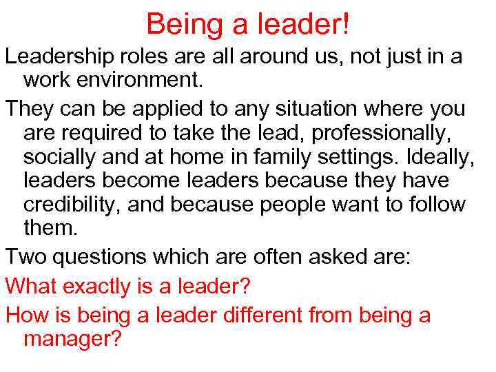 Being a leader! Leadership roles are all around us, not just in a work