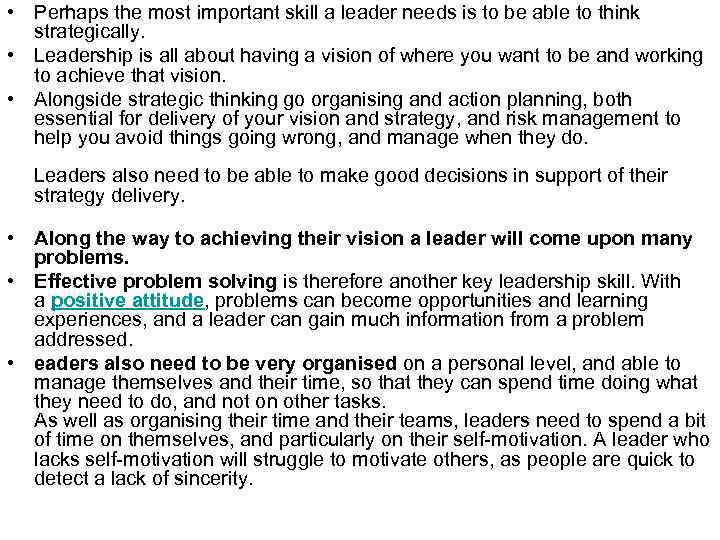  • Perhaps the most important skill a leader needs is to be able