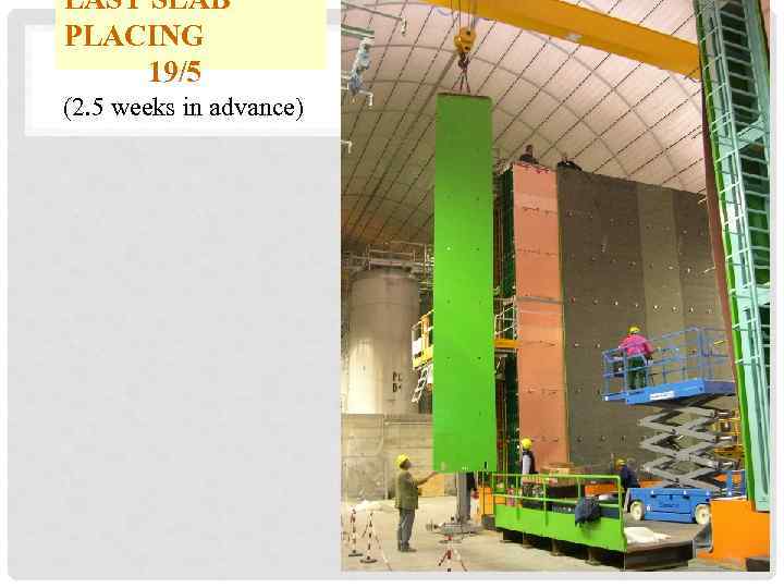 LAST SLAB PLACING 19/5 (2. 5 weeks in advance) 