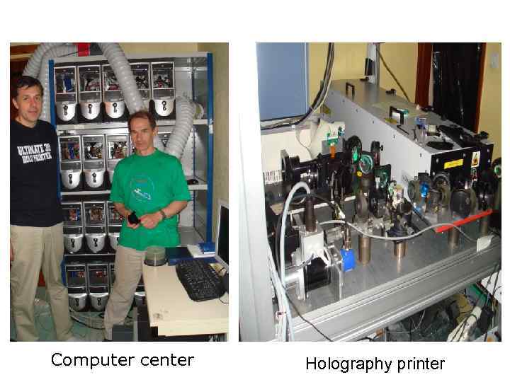 Computer center Holography printer 