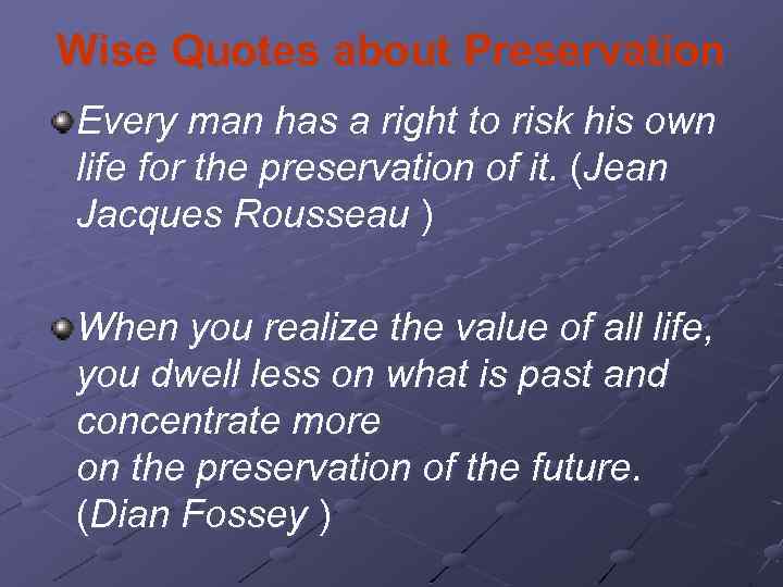 Wise Quotes about Preservation Every man has a right to risk his own life