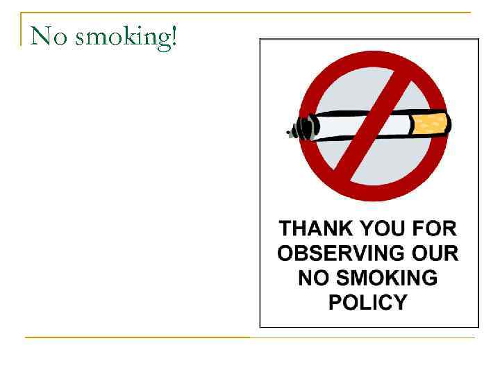 No smoking! 