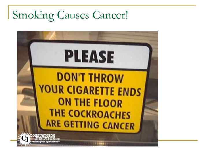 Smoking Causes Cancer! 