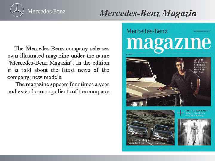 Mercedes-Benz Magazin The Mercedes-Benz company releases own illustrated magazine under the name "Mercedes-Benz Magazin".