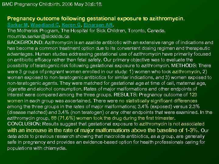 BMC Pregnancy Childbirth. 2006 May 30; 6: 18. Pregnancy outcome following gestational exposure to