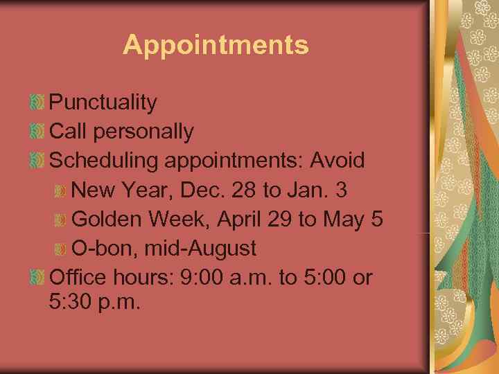   Appointments Punctuality Call personally Scheduling appointments: Avoid  New Year, Dec. 28