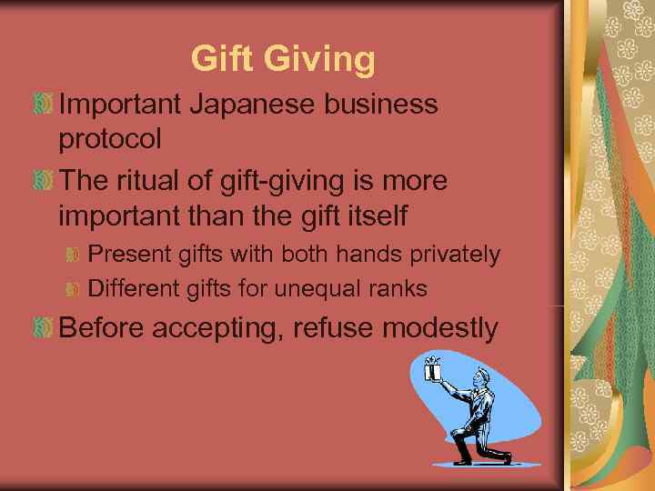   Gift Giving Important Japanese business protocol The ritual of gift-giving is more
