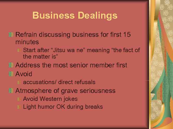  Business Dealings Refrain discussing business for first 15 minutes  Start after “Jitsu