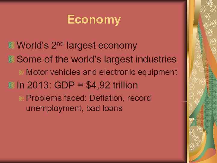   Economy World’s 2 nd largest economy Some of the world’s largest industries