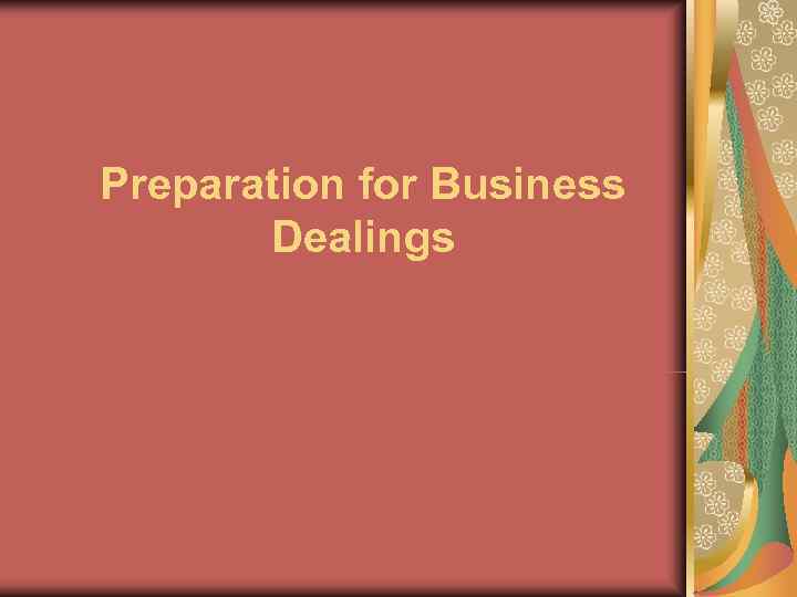 Preparation for Business  Dealings 