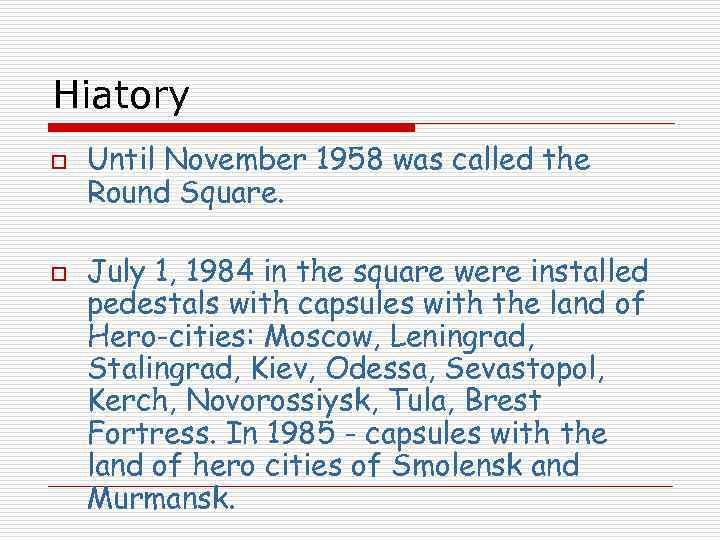 Hiatory o  Until November 1958 was called the Round Square.  o 
