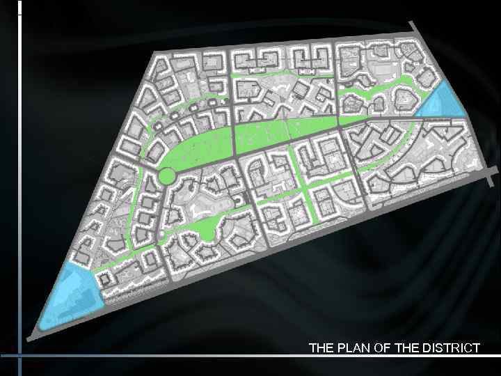 THE PLAN OF THE DISTRICT 