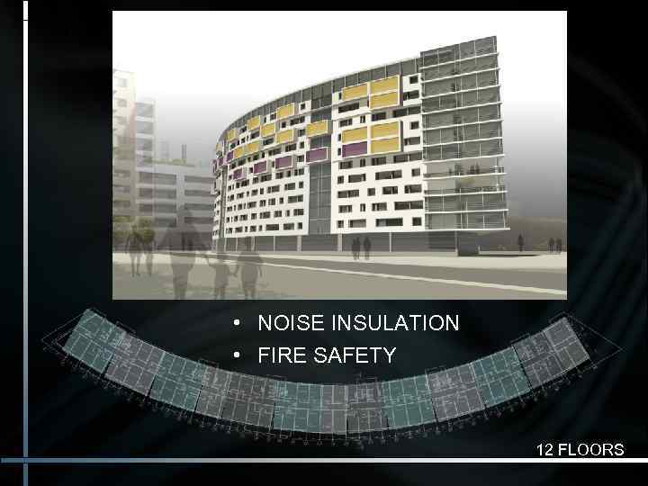  • NOISE INSULATION  • FIRE SAFETY      12