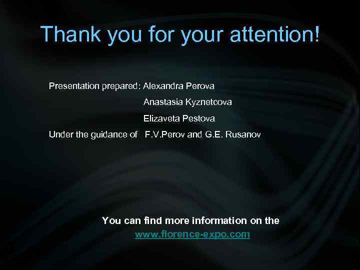 Thank you for your attention!  Presentation prepared: Alexandra Perova    Anastasia