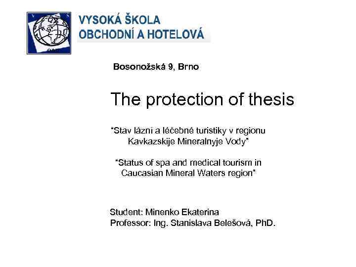   Bosonožská 9, Brno    The protection of thesis  