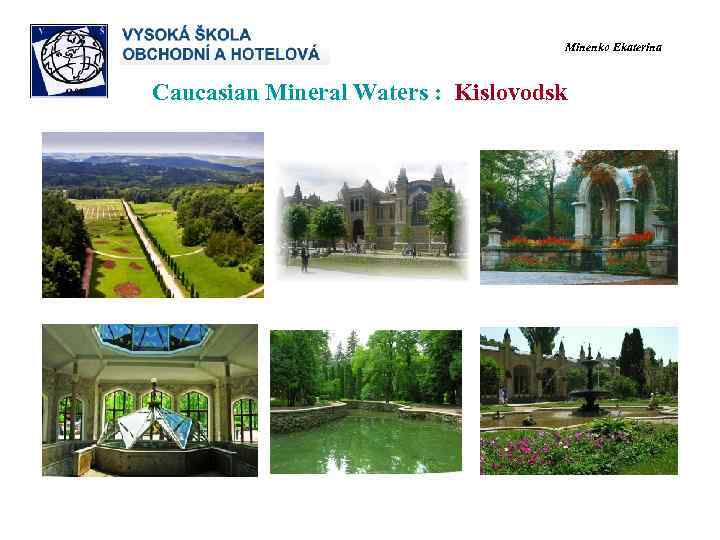       Minenko Ekaterina  Caucasian Mineral Waters : Kislovodsk