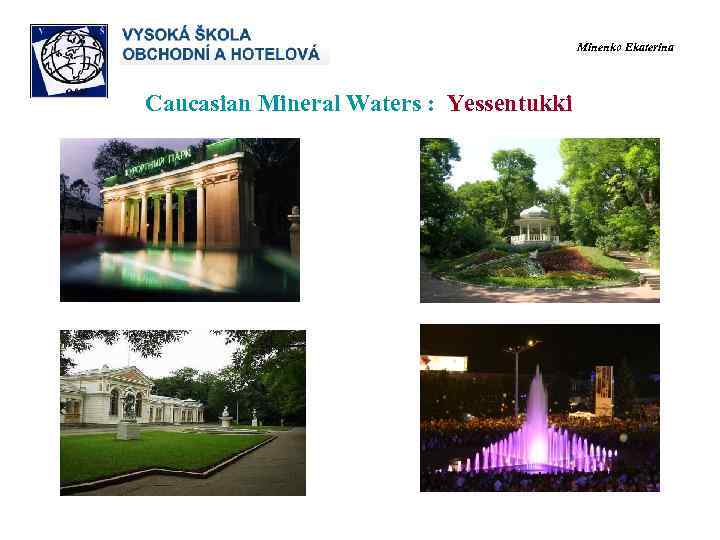        Minenko Ekaterina  Caucasian Mineral Waters :