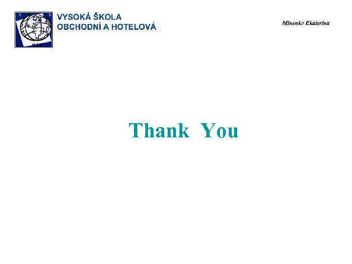      Minenko Ekaterina   Thank  You 