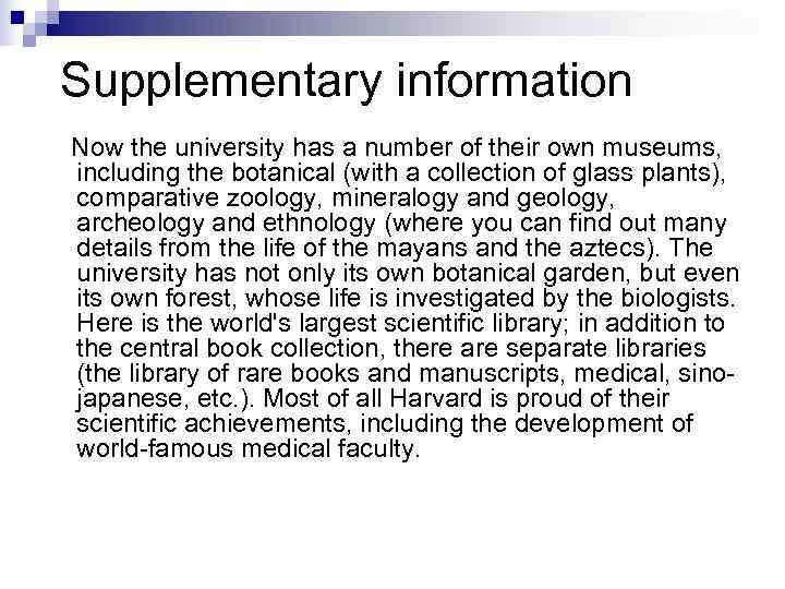 Supplementary information Now the university has a number of their own museums, including the