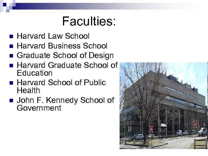     Faculties: n  Harvard Law School n  Harvard Business