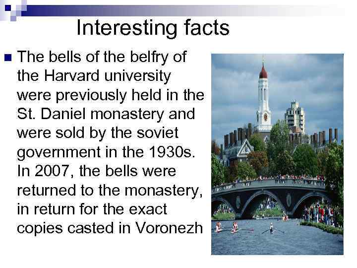   Interesting facts n  The bells of the belfry of the Harvard