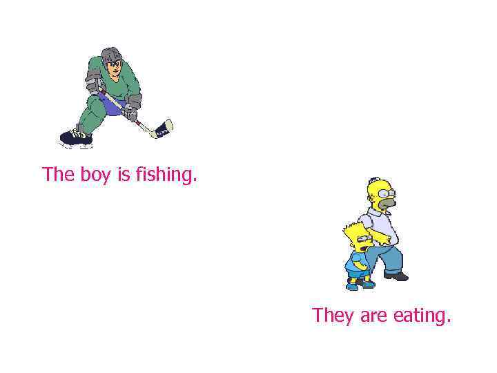 The boy is fishing.      They are eating. 