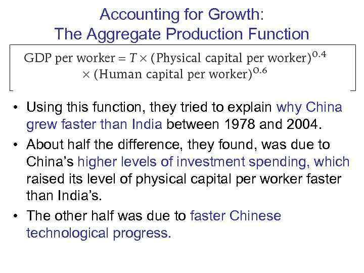   Accounting for Growth:  The Aggregate Production Function • Using this function,