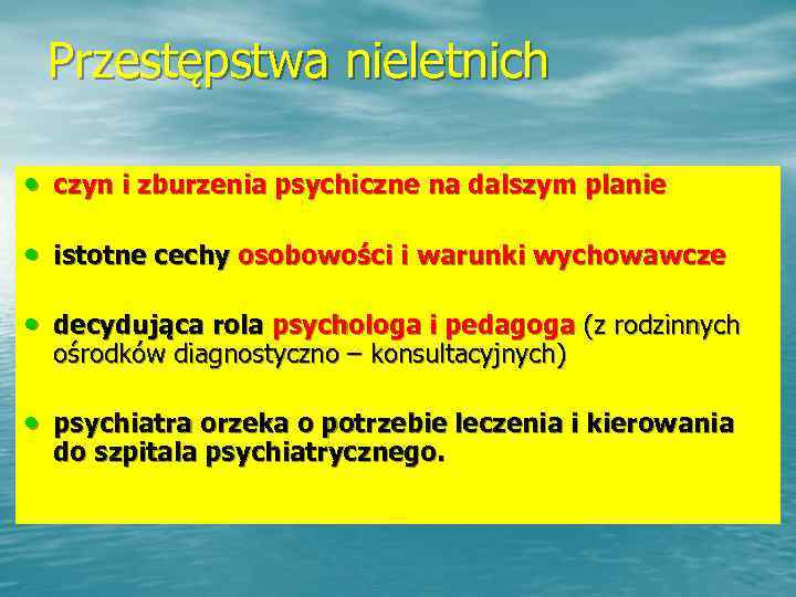  Przestępstwa nieletnich  • czyn i zburzenia psychiczne na dalszym planie  •