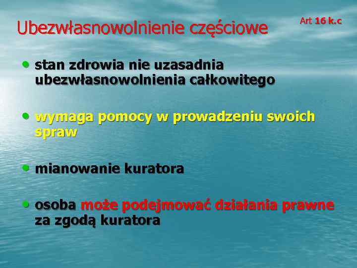       Art 16 k. c Ubezwłasnowolnienie częściowe  •