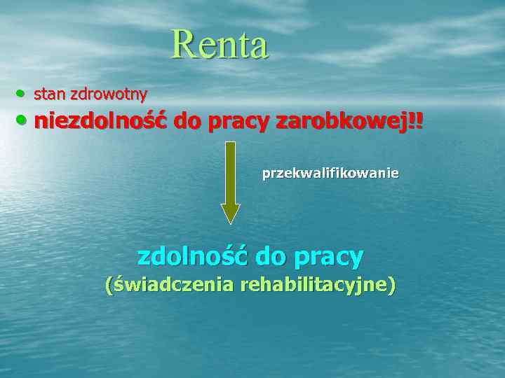     Renta • stan zdrowotny • niezdolność do pracy zarobkowej!! 