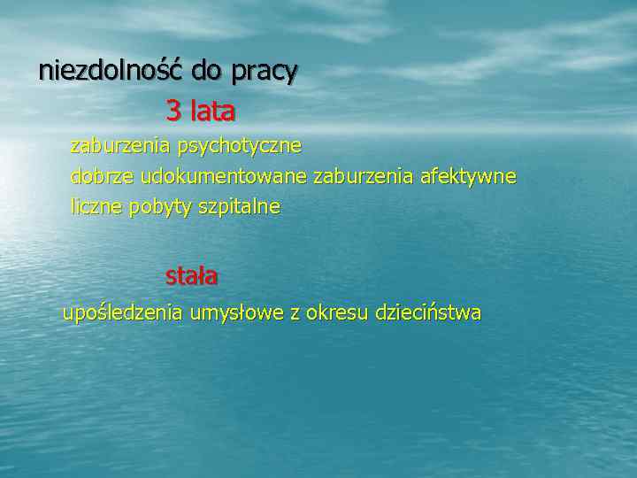 niezdolność do pracy  3 lata  zaburzenia psychotyczne  dobrze udokumentowane zaburzenia afektywne
