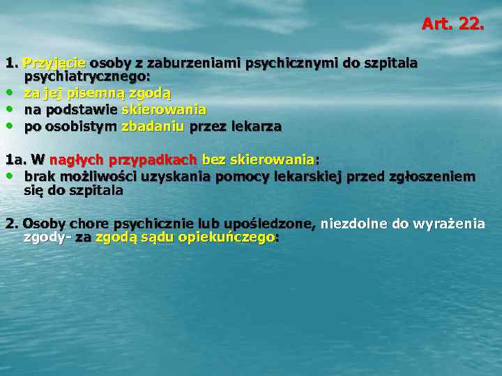       Art. 22.  1. Przyjęcie osoby z zaburzeniami