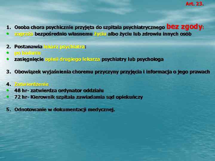        Art. 23. 1. Osoba chora psychicznie przyjęta
