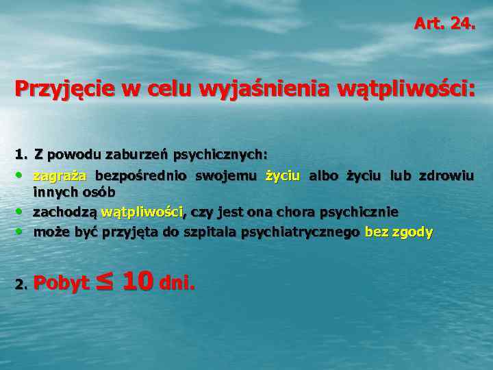       Art. 24. Przyjęcie w celu wyjaśnienia wątpliwości: 