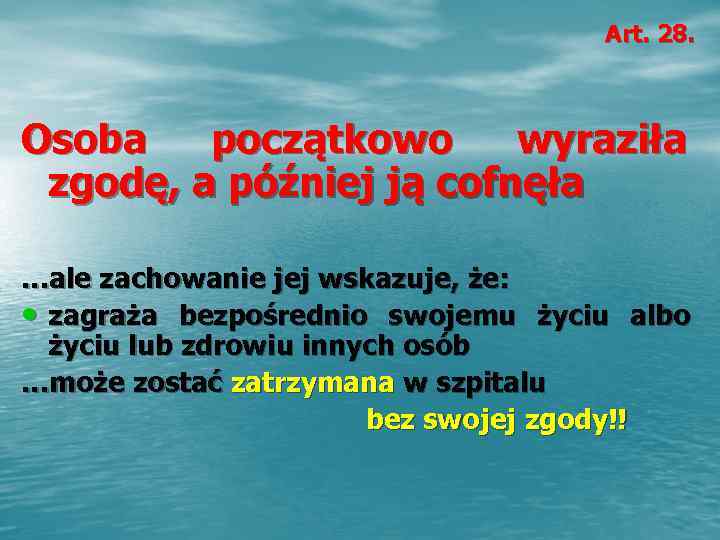      Art. 28. Osoba początkowo wyraziła  zgodę, a później