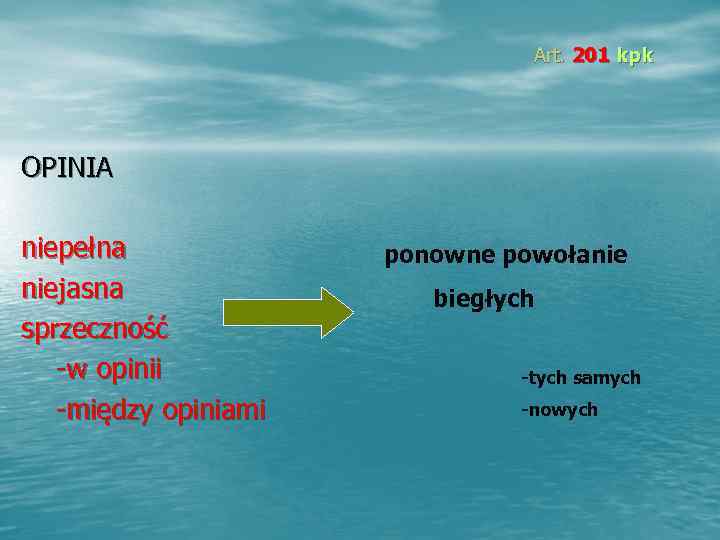     Art. 201 kpk OPINIA niepełna   ponowne powołanie niejasna