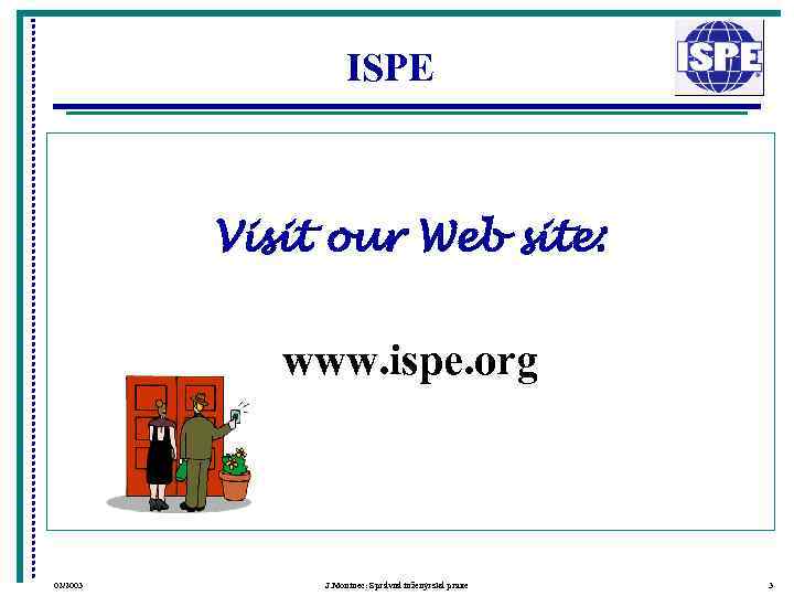     ISPE   Visit our Web site:   www.
