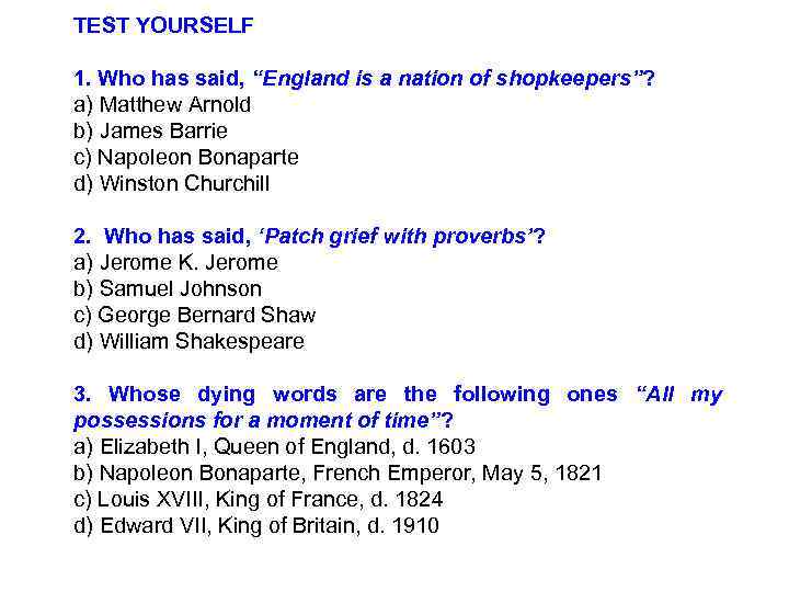 TEST YOURSELF 1. Who has said, “England is a nation of shopkeepers”? a) Matthew